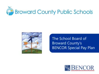 Broward Countys  BENCOR Special Pay Plan  What is the SBBC BENCOR Special Pay Plan?  The