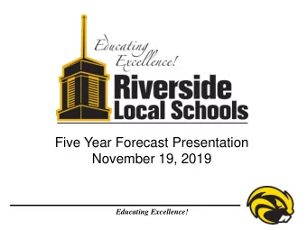 Five Year Forecast Presentation  November 19, 2019  Educating Excellence!  Guidance  The Ohio