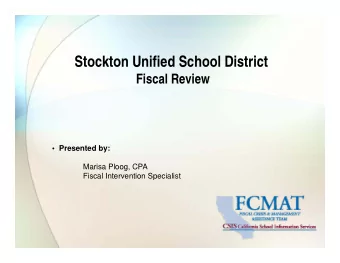 Stockton Unified School District  Fiscal Review  Fiscal Review   Presented by:    Presented