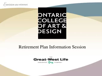 Retirement Plan Information Session  Todays meeting   Why plan for retirement?   Your Plan