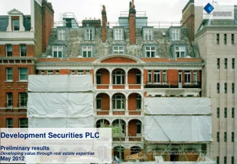 Development Securities PLC  Preliminary results  Developing value through real estate expertise May