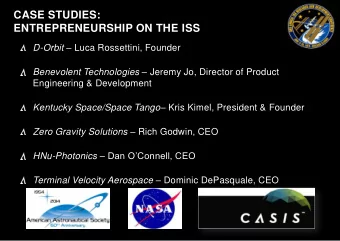 ENTREPRENEURSHIP ON THE ISS D-Orbit  Luca Rossettini, Founder Benevolent Technologies  Jeremy