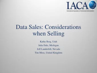 Data Sales: Considerations  when Selling  Kathy Berg, Utah  Julia Dale, Michigan  Jeff Landerfelt,