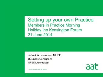 Setting up your own Practice  Members in Practice Morning  Holiday Inn Kensington Forum  21 June