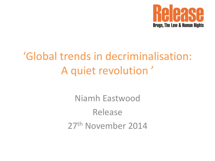 global trends in decriminalisation a quiet revolution