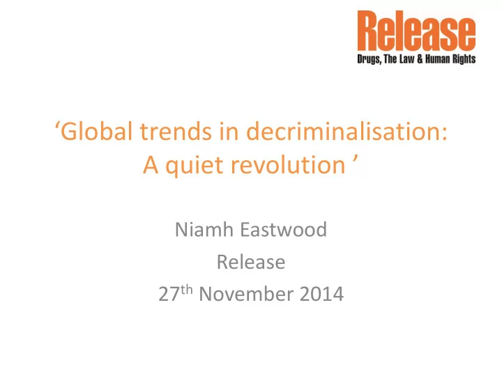 global trends in decriminalisation a quiet revolution