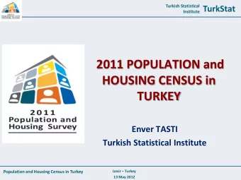 HOUSING CENSUS in  TURKEY  Enver TASTI  Turkish Statistical Institute  Population and Housing