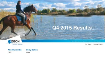 Q4 2015 Results The Hague  February 19, 2016  Alex Wynaendts  Darryl Button  CEO  CFO  Record