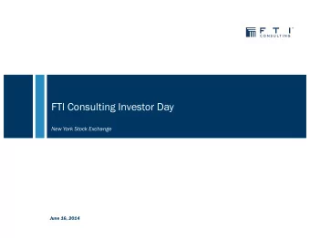 FTI Consulting Investor Day  New York Stock Exchange  June 16, 2014  Opening Remarks  Mollie