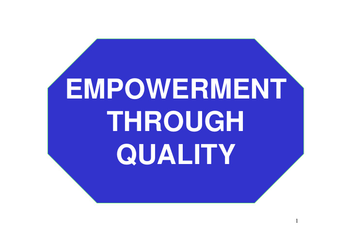 empowerment empowerment through through quality quality