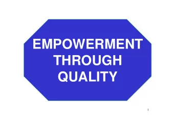 EMPOWERMENT  EMPOWERMENT  THROUGH  THROUGH  QUALITY  QUALITY  1  by  Dr. M. B. Athreya  y  Ph.D.