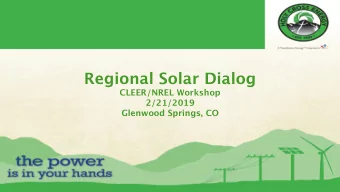 Regional Solar Dialog  CLEER/NREL Workshop  2/21/2019  Glenwood Springs, CO   Outline
