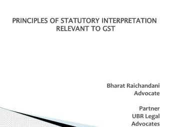 PRIN  INCIPLES  S OF ST  STATUT  UTORY INT  NTERPRE  RETA  TATIO  ION  RELEVA  VANT  NT TO  TO GST