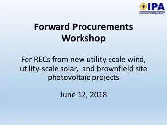 Forward Procurements  Workshop  For RECs from new utility-scale wind,  utility-scale solar,  and