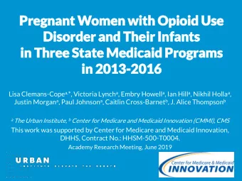Disorder and Their Infants  in Three State Medicaid Programs  in 2013-2016  2016 Lisa Clemans-Cope