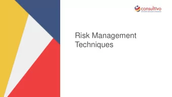 Risk Management  Techniques  An unwanted event with certain  PROBABILITY and CONSEQUENCE  Business