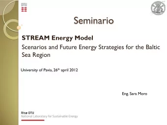 Seminario  STREAM Energy Model  Scenarios and Future Energy Strategies for the Baltic  Sea Region