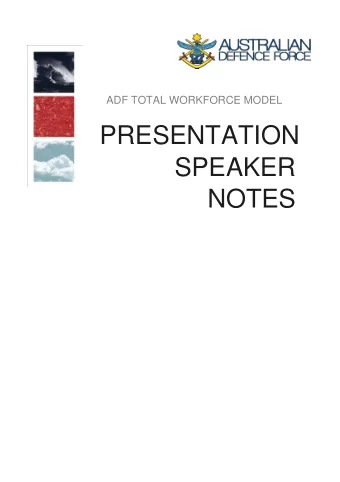 PRESENTATION  SPEAKER  NOTES  ADF TOTAL WORKFORCE MODEL | PRESENTATION SPEAKER NOTES  Cover Slide