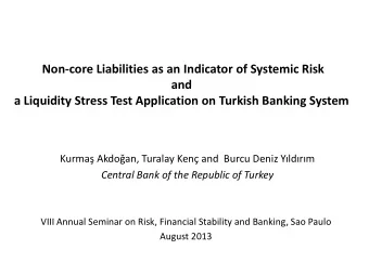 a Liquidity Stress Test Application on Turkish Banking System Kurma Akdoan, Turalay Ken and