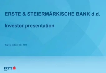 Investor presentation  Zagreb, October 9th, 2018  Agenda Erste Bank  About us  1.  2.