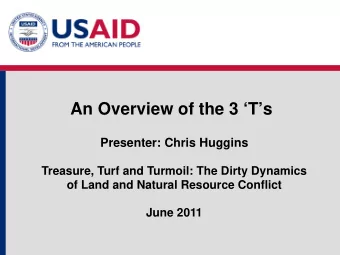 An Overview of the 3 Ts  Presenter: Chris Huggins  Treasure, Turf and Turmoil: The Dirty