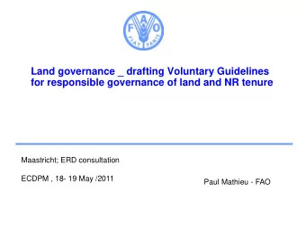 Land governance _ drafting Voluntary Guidelines  for responsible governance of land and NR tenure