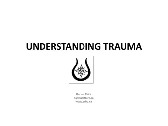 UNDERSTANDING TRAUMA  Darien Thira  darien@thira.ca  www.thira.ca  THE ROOT OF TRAUMA  COLONIZATION