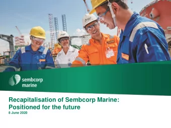Recapitalisation of Sembcorp Marine:  Positioned for the future  8 June 2020  Disclaimer  This