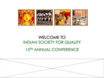 INDIAN SOCIETY FOR QUALITY 15 TH ANNUAL CONFERENCE  INTRODUCTION  of someone who doesnt need any