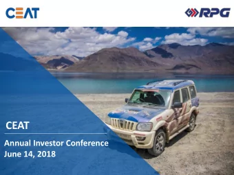 CEAT  Annual Investor Conference  June 14, 2018  Overview One of Indias Leading Tyre company