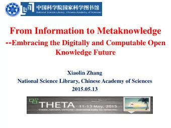 From Information to Metaknowledge -- Embracing the Digitally and Computable Open Knowledge Future