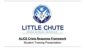 ALICE Crisis Response Framework  Student Training Presentation  Learning Targets   To assess