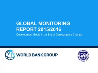 GLOBAL MONITORING  REPORT 2015/2016  Development Goals in an Era of Demographic Change  Global