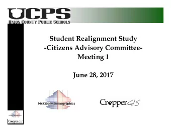 Student Realignment Study  -Citizens Advisory Committee-  Meeting 1  June 28, 2017  Welcome and
