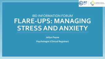 STRESS AND ANXIETY  Jetlyn Payne  Psychologist (Clinical Registrar)  Overview  Mind-body