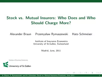 Stock vs. Mutual Insurers: Who Does and Who  Should Charge More?  Alexander Braun  Przemys  law