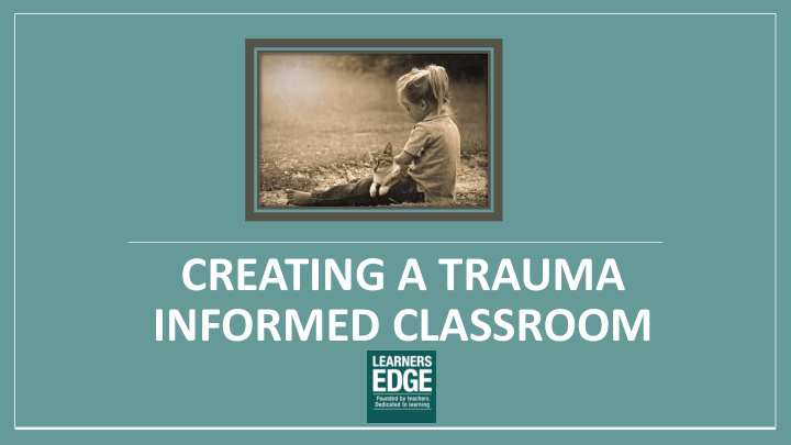 informed classroom www learnersedgeinc com molly kiebel