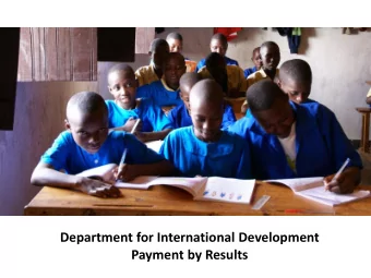 Department for International Development  Payment by Results  Payment by results: transferring risk