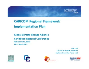 CARICOM Regional Framework  Implementation Plan  Global Climate Change Alliance  Caribbean Regional