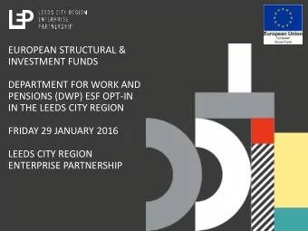 EUROPEAN STRUCTURAL &amp;  INVESTMENT FUNDS  DEPARTMENT FOR WORK AND  PENSIONS (DWP) ESF OPT-IN  IN