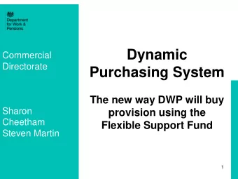 Dynamic  Commercial  Directorate Purchasing System  The new way DWP will buy  Sharon  provision