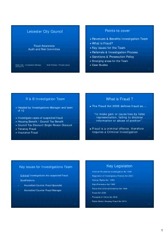 What is Fraud ?  The Fraud Act 2006 defines fraud as  .  Headed by Investigations Manager