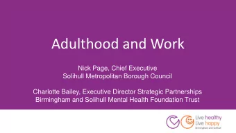Adulthood and Work  Nick Page, Chief Executive  Solihull Metropolitan Borough Council  Charlotte