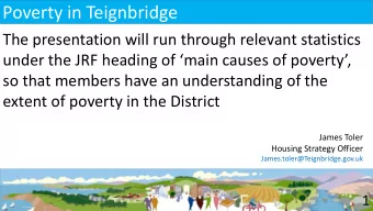 Poverty in Teignbridge  The presentation will run through relevant statistics under the JRF heading