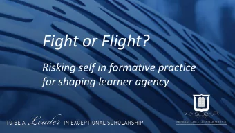 Risking self in formative practice for shaping learner agency  Presenters  Dr Bruce Addison