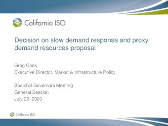 Decision on slow demand response and proxy  demand resources proposal  Greg Cook  Executive