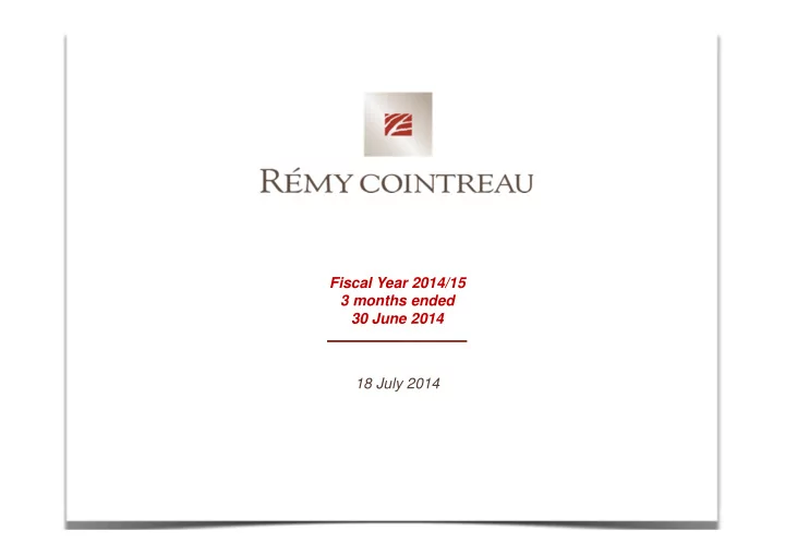 fiscal year 2014 15 3 months ended 30 june 2014 18 july