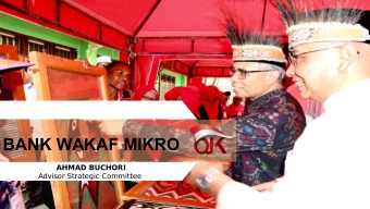 BANK WAKAF MIKRO  AHMAD BUCHORI  Triyono  Advisor Strategic Committee  What is Bank Wakaf Mikro