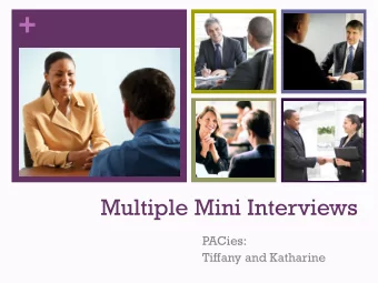 +  Multiple Mini Interviews  PACies:  Tiffany and Katharine + Tonights Agenda  The