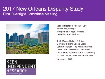 2017 New Orleans Disparity Study  First Oversight Committee Meeting  Keen Independent Research LLC